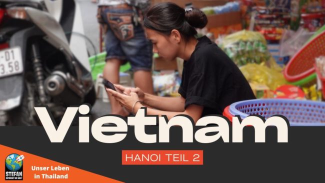Hanoi Vietnam, der zweite Teil meiner Reise.
