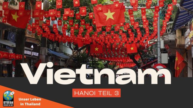 Hanoi Vietnam, der dritte Teil meiner Reise.